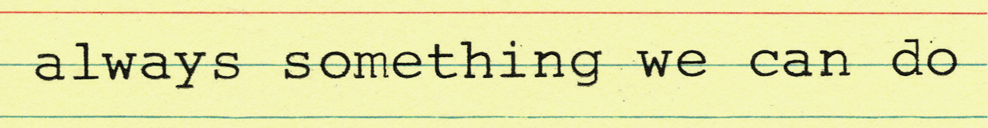 graphic reading "always something we can do"