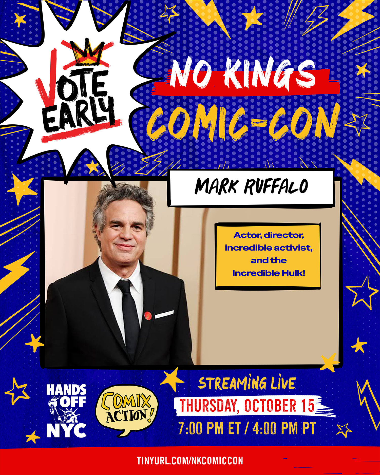 Graphic reading Vote early / No Kings Comic-Con / Mark Ruffalo / Actor, director, incredible activist, and the Incredible Hulk! / Hands Off NYC / Comix Action / Streaming live / Thursday, October 15 / 7 pm ET / 4 pm PT / tinyurl.com/nkcomiccon